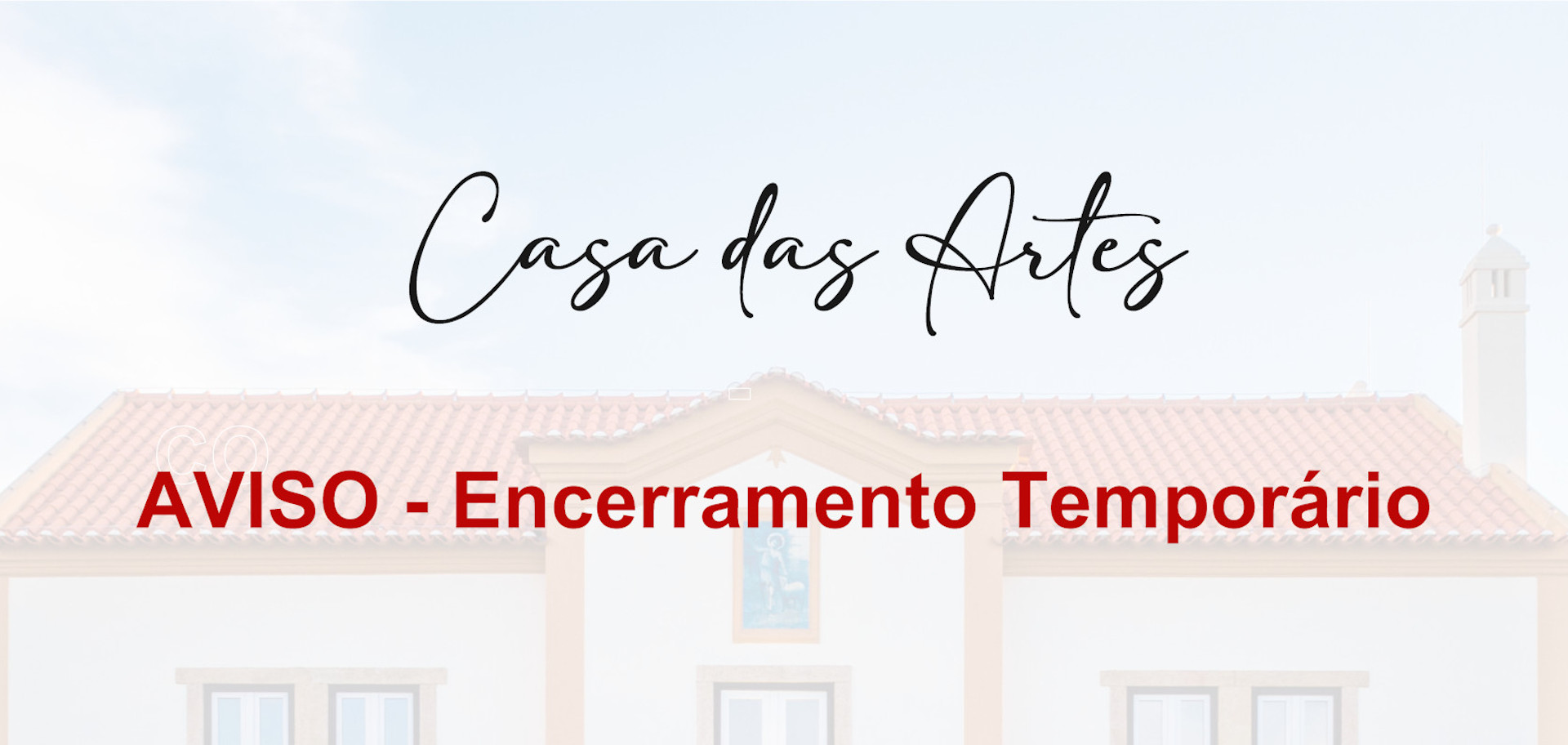 Casa das Artes estará encerrada a partir do dia 29 de novembro